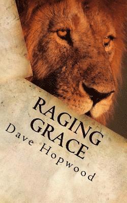 Dave Hopwood - Raging Grace: Christian ramblings from a chaotic mind, Häftad