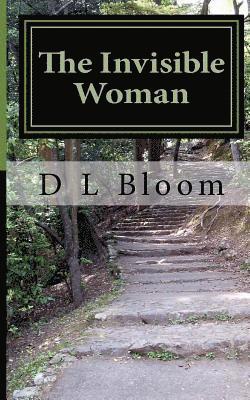 D. L. Bloom - The Invisible Woman, Häftad