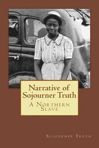 bokomslag Narrative of Sojourner Truth: A Northern Slave