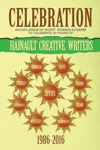 bokomslag Celebration: An Explosion of Short Stories and Poems to Celebrate 30 Years of Hainault Creative Writers