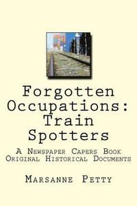 bokomslag Forgotten Occupations: Train Spotters: A Newspaper Capers Book