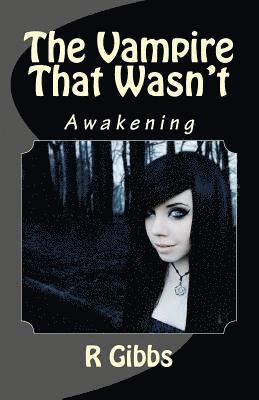 The Vampire That Wasn't: Awakening 1