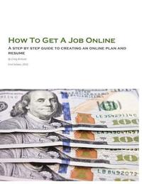 bokomslag How To Get A Job Online: A step by step guide to creating an online plan and resume