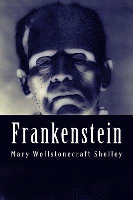 Frankenstein: Or, The Modern Prometheus 1