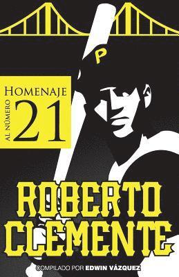 Homenaje al Numero 21: Roberto Clemente 1