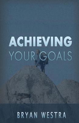 Achieving Your Goals 1