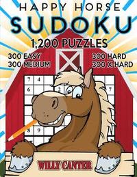 bokomslag Happy Horse Sudoku 1,200 Puzzles. 300 Easy, 300 Medium, 300 Hard and 300 Extra Hard.: Take Your Playing To The Next Level With This Jumbo Four In One