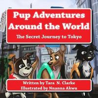 bokomslag Pup Adventures Around the World: The Secret Journey to Tokyo