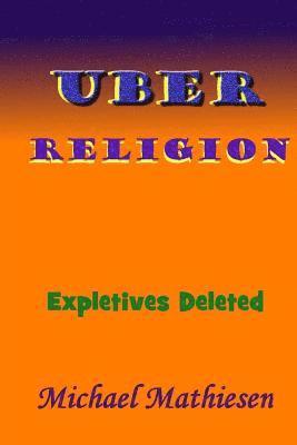 bokomslag Uber Religion: Expletives Deleted