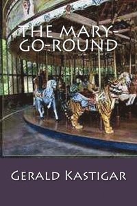 bokomslag The Mary-Go-Round