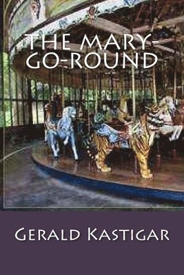 The Mary-Go-Round 1