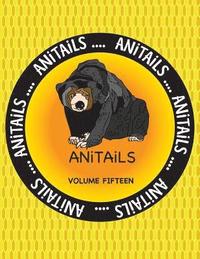 bokomslag ANiTAiLS Volume Fifteen: ANiTAiLS Volume Fifteen: Learn about the Malayan Sun Bear, Foxface Rabbitfish, Pileated Woodpecker, Northern Pygmy Owl