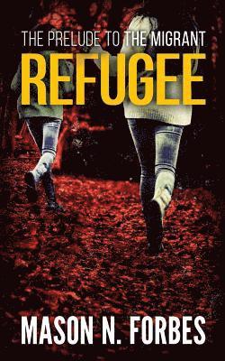 Refugee: The Prelude to The Migrant 1