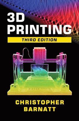 bokomslag 3D Printing: Third Edition