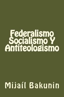 Federalismo, Socialismo Y Antiteologismo 1