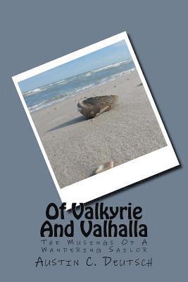 bokomslag Of Valkyrie And Valhalla: The Musings Of A Wandering Sailor