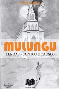 bokomslag Mulungu: Lendas, Contos e Causos