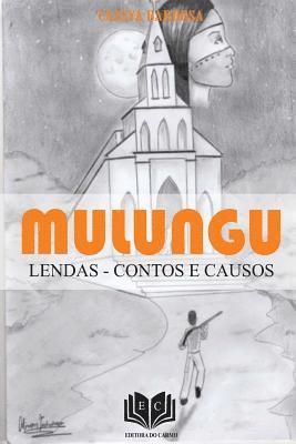 bokomslag Mulungu: Lendas, Contos e Causos