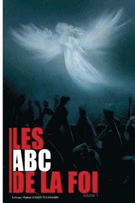 Les ABC De la Foi (Volume1) 1