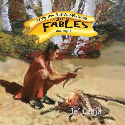 Je's Fables: volume 3: Native American 1