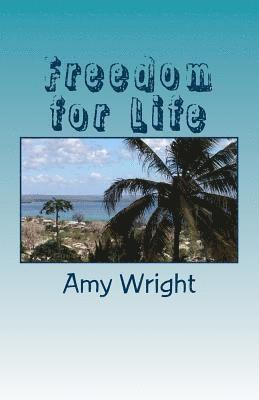 Freedom for Life: How to Retrain Your Brain Supernaturally in 30 Days 1
