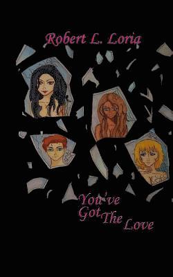 Robert L. Loria - You've Got The Love, Häftad