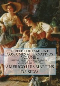 bokomslag Direito de Familia e Costumes Alternativos - Volume 2: Estudo Juridico, Antropologico e Social da Familia