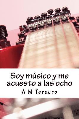 Soy músico y me acuesto a las ocho 1