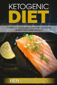 bokomslag Ketogenic Diet: Types of Keto Diet and Precautions While You Lose Weight