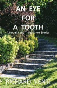 bokomslag An Eye for a Tooth: A Novella and Three Shorts Stories