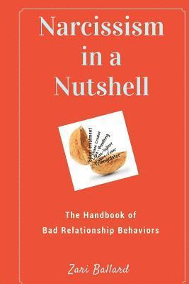 Narcissism In a Nutshell: The Handbook of Bad Relationship Behaviors 1