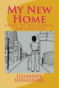bokomslag My New Home: Steps to Successful Immigration