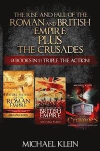 bokomslag The Rise and Fall of The Roman and British Empire Plus The Crusades: ( 3 books in 1 ) Triple The Action!