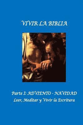 Luis Mendez-Nunez Ph. D. - Vivir la Biblia: I. Adviento. Navidad, Häftad