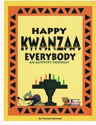 Happy Kwanzaa Everybody: An Activity Booklet 1