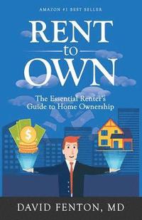 bokomslag Rent to Own: The Essential Renters Guide to Home Ownership