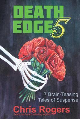 Chris Rogers - Death Edge 5: 7 Brain-Teasing Tales of Suspense, Häftad