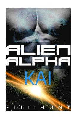 Alien Alpha: KAI: A Sci fi Weredragon Romance 1