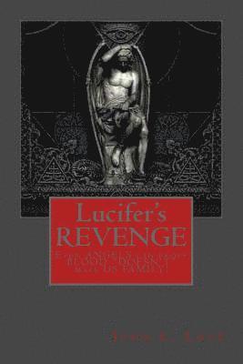 bokomslag Lucifer's REVENGE: Even ANGELS can prove BLOOD 'DOESN'T' make US FAMILY!