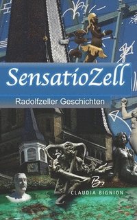 bokomslag SensatioZell: Radolfzeller Geschichten