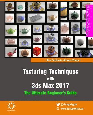 bokomslag Texturing Techniques with 3ds Max 2017: The Ultimate Beginner's Guide