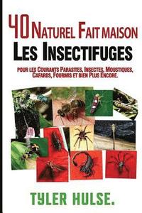 bokomslag Maison répulsifs: 40 naturels maison insectifuges pour moustiques, fourmis, mouches, cafards et parasites courants: En plein air, fourmi