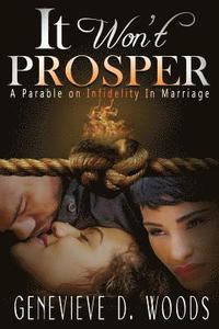 bokomslag It Won't Prosper: A Parable On Infidelity In Marriage