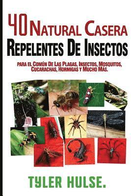 Repelentes caseros: 40 Natural casera repelente para Mosquitos, hormigas, moscas, cucarachas y plagas comunes: Al aire libre, hormigas, mo 1