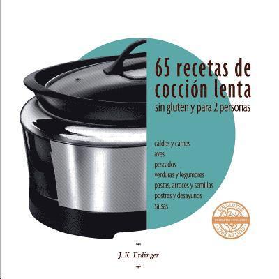 65 Recetas de cocción lenta SIN GLUTEN: para dos personas 1