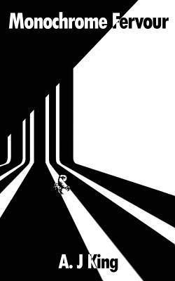 A. J. King - Monochrome Fervour, Häftad