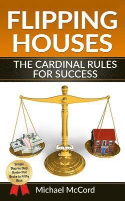 Flipping Houses: The Cardinal Rules for Success 1