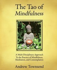 bokomslag The Tao of Mindfulness
