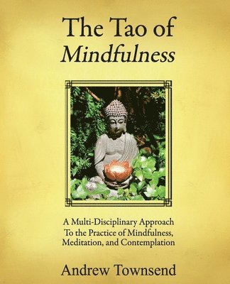 Andrew Townsend - Tao of Mindfulness, Häftad