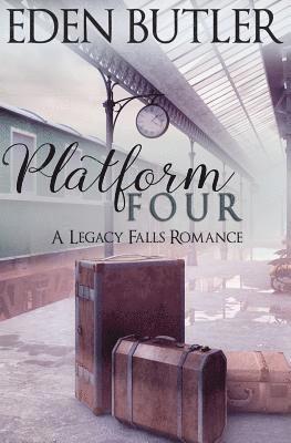 Eden Butler - Platform Four: A Legacy Falls Romance, Häftad